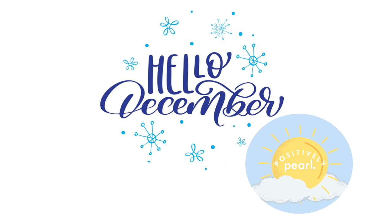Hello December - Positively Pearl